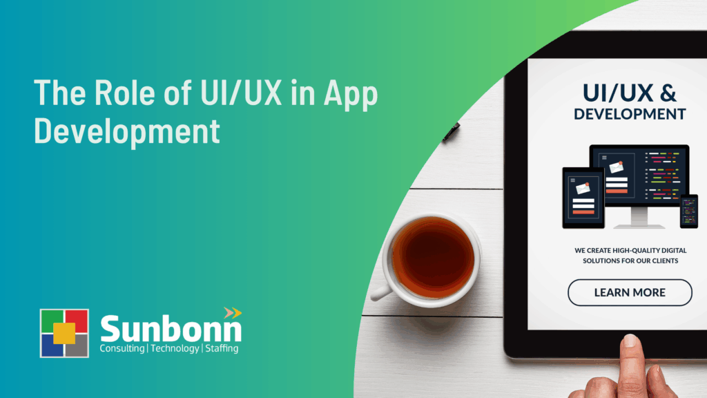 The Role of UI/UX in App Development | Sunbonn